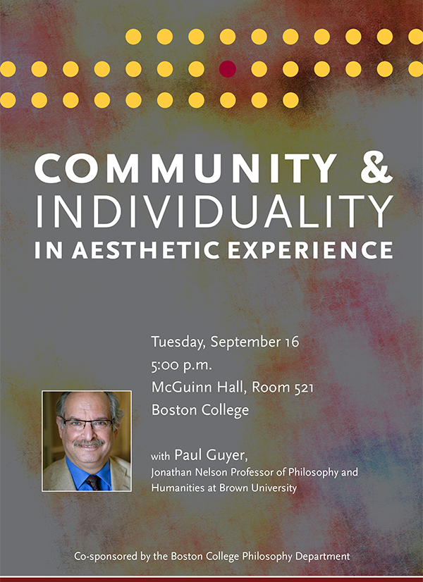 Community and Individuality in Aesthetic Experience with Paul Guyer | Tuesday, September 16 at 5:00 p.m. | McGuinn Hall, Room 521, Boston College