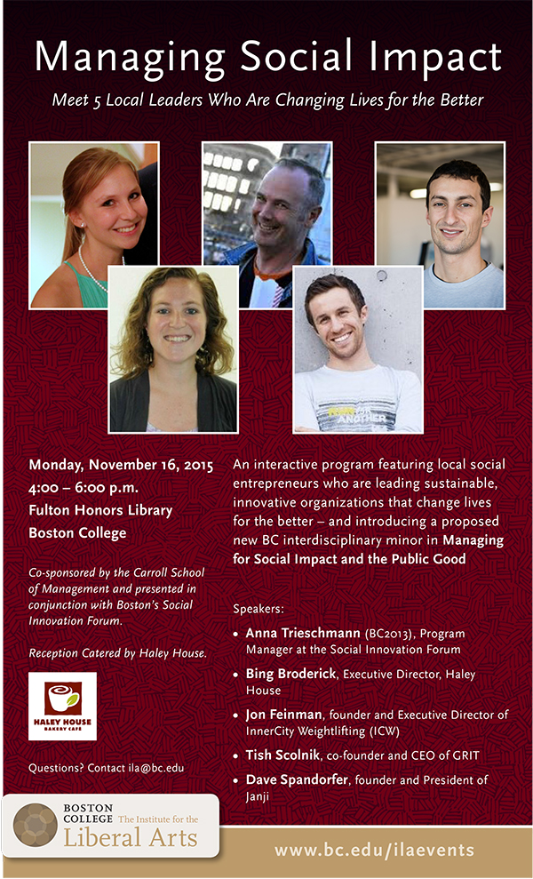 Managing Social Impact: Meet 5 Local Leaders Who are Changing Lives for the Better | Monday, November 16, 2015 at 4:00 p.m. | Fulton Honors Library, Boston College