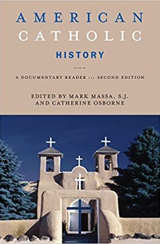 American Catholic History, Second Edition: A Documentary Reader